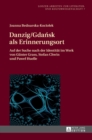 Danzig/Gda&#324;sk als Erinnerungsort : Auf der Suche nach der Identitaet im Werk von Guenter Grass, Stefan Chwin und Pawel Huelle - Book