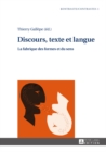 Discours, Texte Et Langue : La Fabrique Des Formes Et Du Sens - Book