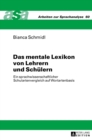 Das mentale Lexikon von Lehrern und Schuelern : Ein sprachwissenschaftlicher Schulartenvergleich auf Wortartenbasis - Book