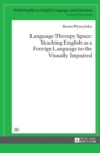 Language Therapy Space : Teaching English as a Foreign Language to the Visually Impaired - Book