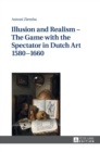 Illusion and Realism - The Game with the Spectator in Dutch Art 1580-1660 - Book
