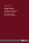 Hugo Haase : Ein Juedischer Sozialdemokrat Im Deutschen Kaiserreich- Sein Kampf Fuer Frieden Und Soziale Gerechtigkeit - Book