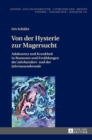 Von der Hysterie zur Magersucht : Adoleszenz und Krankheit in Romanen und Erzaehlungen der Jahrhundert- und der Jahrtausendwende - Book