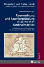 Raumordnung und Raumbegruendung in politischen Umbruchszeiten : Das D?partement du Mont-Tonnerre unter franzoesischer Verwaltung (1792-1815) - Book