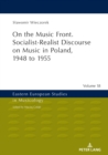 On the Music Front. Socialist-Realist Discourse on Music in Poland, 1948 to 1955 - Book