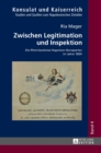Zwischen Legitimation Und Inspektion : Die Rheinlandreise Napoleon Bonapartes Im Jahre 1804 - Book