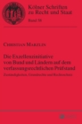 Die Exzellenzinitiative von Bund und Laendern auf dem verfassungsrechtlichen Pruefstand : Zustaendigkeiten, Grundrechte und Rechtsschutz - Book