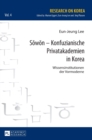 S&#335;w&#335;n - Konfuzianische Privatakademien in Korea : Wissensinstitutionen der Vormoderne - Book