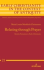 Relating through Prayer : Identity Formation in Early Christianity - Book