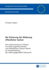 Die Sicherung der Widmung oeffentlicher Sachen : Eine Untersuchung zur Existenz von Sicherungsinstrumenten nach oeffentlichem (Sachen)Recht zur Gewaehrleistung des widmungsgemae?en Gebrauchs - Book