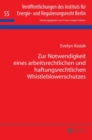 Zur Notwendigkeit eines arbeitsrechtlichen und haftungsrechtlichen Whistleblowerschutzes - Book