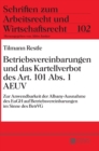 Betriebsvereinbarungen und das Kartellverbot des Art. 101 Abs. 1 AEUV : Zur Anwendbarkeit der Albany-Ausnahme des EuGH auf Betriebsvereinbarungen im Sinne des BetrVG - Book