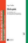 Gluecksspiele : Eine verhaltens- und gesundheitsoekonomische Analyse mit rechtspolitischen Empfehlungen - Book