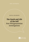 The Death and Life of the Self : Post-Wittgensteinian Investigations - Book