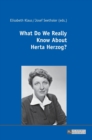 What Do We Really Know About Herta Herzog? : Exploring the Life and Work of a Pioneer of Communication Research - Book