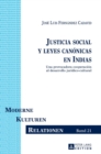 Justicia social y leyes can?nicas en Indias : Una provocadora cooperaci?n al desarrollo jur?dico-cultural - Book