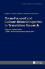 Norm-Focused and Culture-Related Inquiries in Translation Research : Selected Papers of the CETRA Research Summer School 2014 - Book