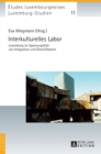 Interkulturelles Labor : Luxemburg Im Spannungsfeld Von Integration Und Diversifikation - Book