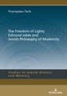 The Freedom of Lights: Edmond Jabes and Jewish Philosophy of Modernity - Book