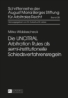 Die Uncitral Arbitration Rules ALS "semi-Institutionelle" Schiedsverfahrensregeln - Book