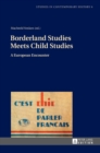 Borderland Studies Meets Child Studies : A European Encounter - Book
