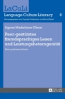 Peer-Gestuetztes Fremdsprachiges Lesen Und Leistungsheterogenitaet : Eine Qualitative Studie - Book