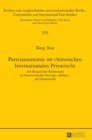 Parteiautonomie im chinesischen Internationalen Privatrecht : Am Beispiel der Rechtswahl im Internationalen Vertrags-, Delikts- und Sachenrecht - Book