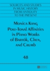 Post-Tonal Affinities in Piano Works of Bartok, Chen, and Crumb - Book