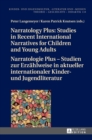 Narratology Plus - Studies in Recent International Narratives for Children and Young Adults / Narratologie Plus - Studien zur Erzaehlweise in aktueller internationaler Kinder- und Jugendliteratur - Book