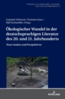 Oekologischer Wandel in der deutschsprachigen Literatur des 20. und 21. Jahrhunderts : Neue Ansaetze und Perspektiven - Book