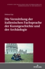 Die Vermittlung der italienischen Fachsprache der Kunstgeschichte und der Archaeologie - Book