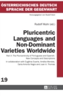 Pluricentric Languages and Non-Dominant Varieties Worldwide : Part II: The Pluricentricity of Portuguese and Spanish. New Concepts and Descriptions - Book