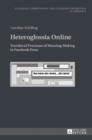 Heteroglossia Online : Translocal Processes of Meaning-Making in Facebook Posts - Book