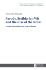 Parody, Scriblerian Wit and the Rise of the Novel : Parodic Textuality from Pope to Sterne - Book
