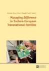 Managing "Difference" in Eastern-European Transnational Families - Book