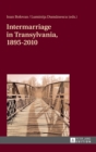 Intermarriage in Transylvania, 1895-2010 - Book