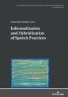 Informalization and Hybridization of Speech Practices : Polylingual Meaning-Making across Domains, Genres, and Media - eBook