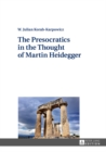 The Presocratics in the Thought of Martin Heidegger - eBook