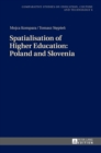 Spatialisation of Higher Education: Poland and Slovenia - Book