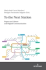 To the Next Station : Papers on Culture and Digital Communication - Book