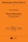 Musica Mathematica : Traditions and Innovations in Contemporary Music - Book