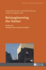 Reimagineering the Nation : Essays on Twenty-First-Century Sweden - Book