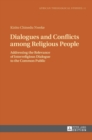 Dialogues and Conflicts Among Religious People : Addressing the Relevance of Interreligious Dialogue to the Common Public - Book