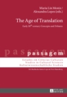The Age of Translation : Early 20th-century Concepts and Debates - eBook
