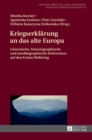 Kriegserklaerung an das alte Europa : Literarische, historiographische und autobiographische Sichtweisen auf den Ersten Weltkrieg - Book