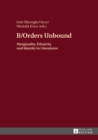 B/Orders Unbound : Marginality, Ethnicity and Identity in Literatures - eBook