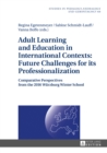 Adult Learning and Education in International Contexts: Future Challenges for its Professionalization : Comparative Perspectives from the 2016 Wuerzburg Winter School - eBook