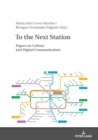 To the Next Station : Papers on Culture and Digital Communication - eBook