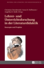 Lehrer- und Unterrichtsforschung in der Literaturdidaktik : Konzepte und Projekte - Book