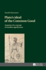 Plato's ideal of the Common Good : Anatomy of a concept of timeless significance - Book